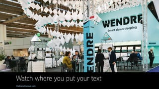 thebrandmanual.com
Watch where you put your text
 