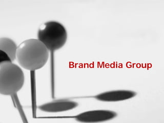 Brand Media Group
 