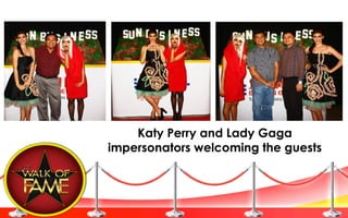 Katy Perry and Lady Gaga
impersonators welcoming the guests
 