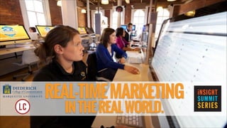 REAL-TIMEMARKETING
INTHEREALWORLD.
 