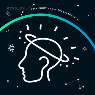 S T E P E I G H T – F U L L T R A N S C E N D E N
C
E
 