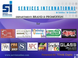 www.servintonline.com for DEPARTMENT:   BRAND  &  PROMOTION Presented By:   Vivek Gupta 