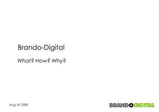 Brando-Digital What? How? Why? 