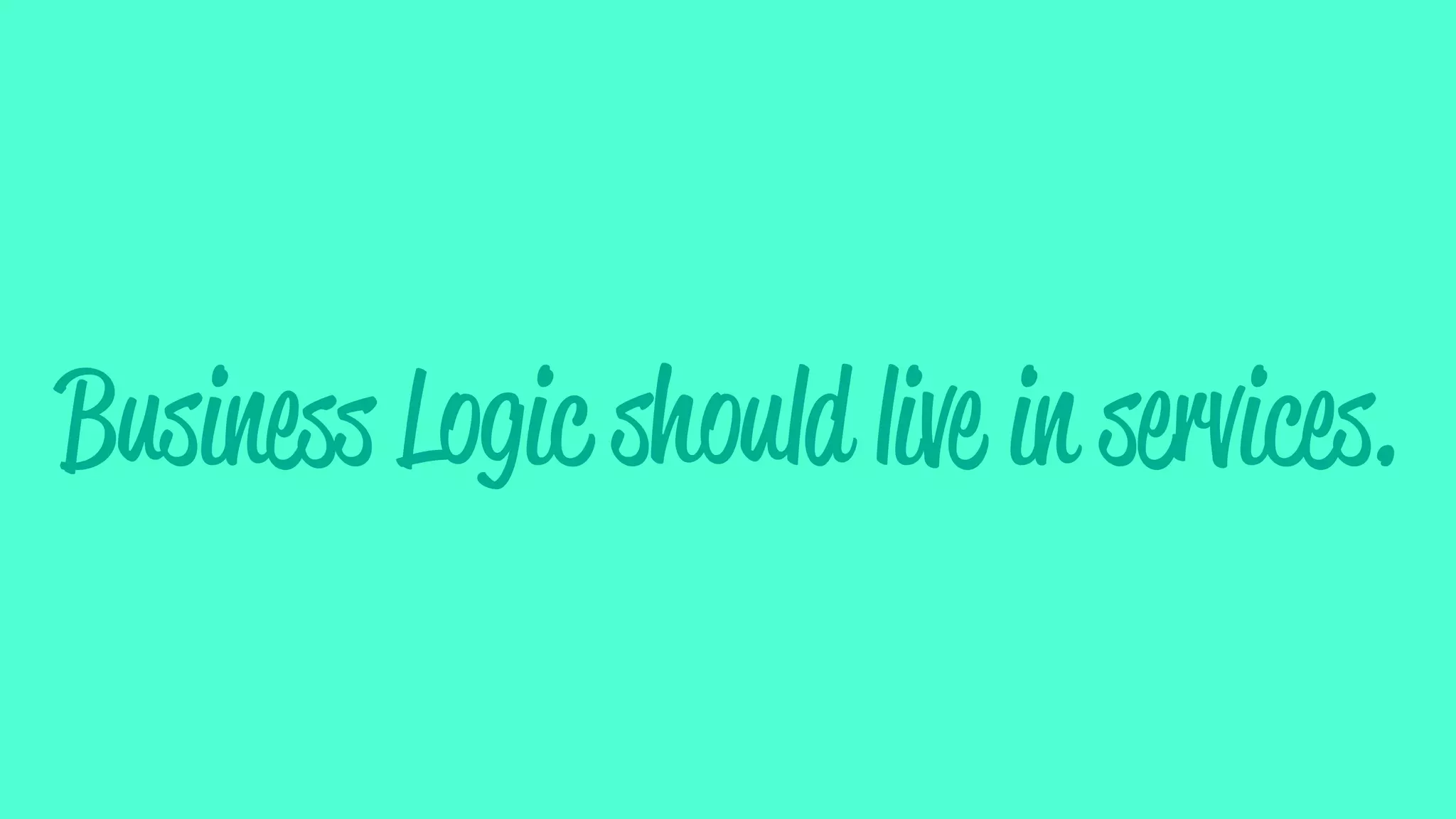 Business Logic should live in services.
 