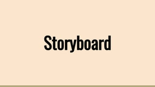 Storyboard
 