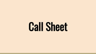 Call Sheet
 