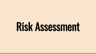 Risk Assessment
 