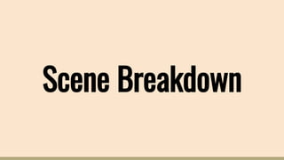 Scene Breakdown
 