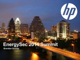 EnergySec 2014 Summit
Brandon Dunlap
 
