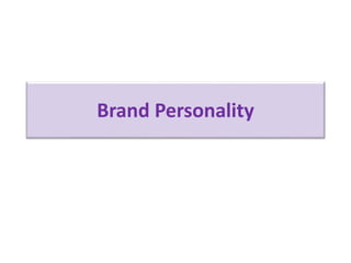 Brand Personality 
 