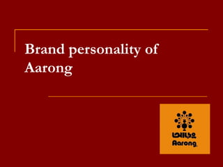Brand personality of
Aarong
 