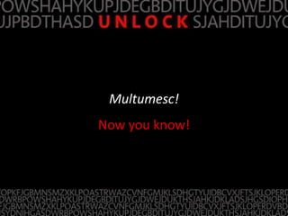 z
Multumesc!
Now you know!
 