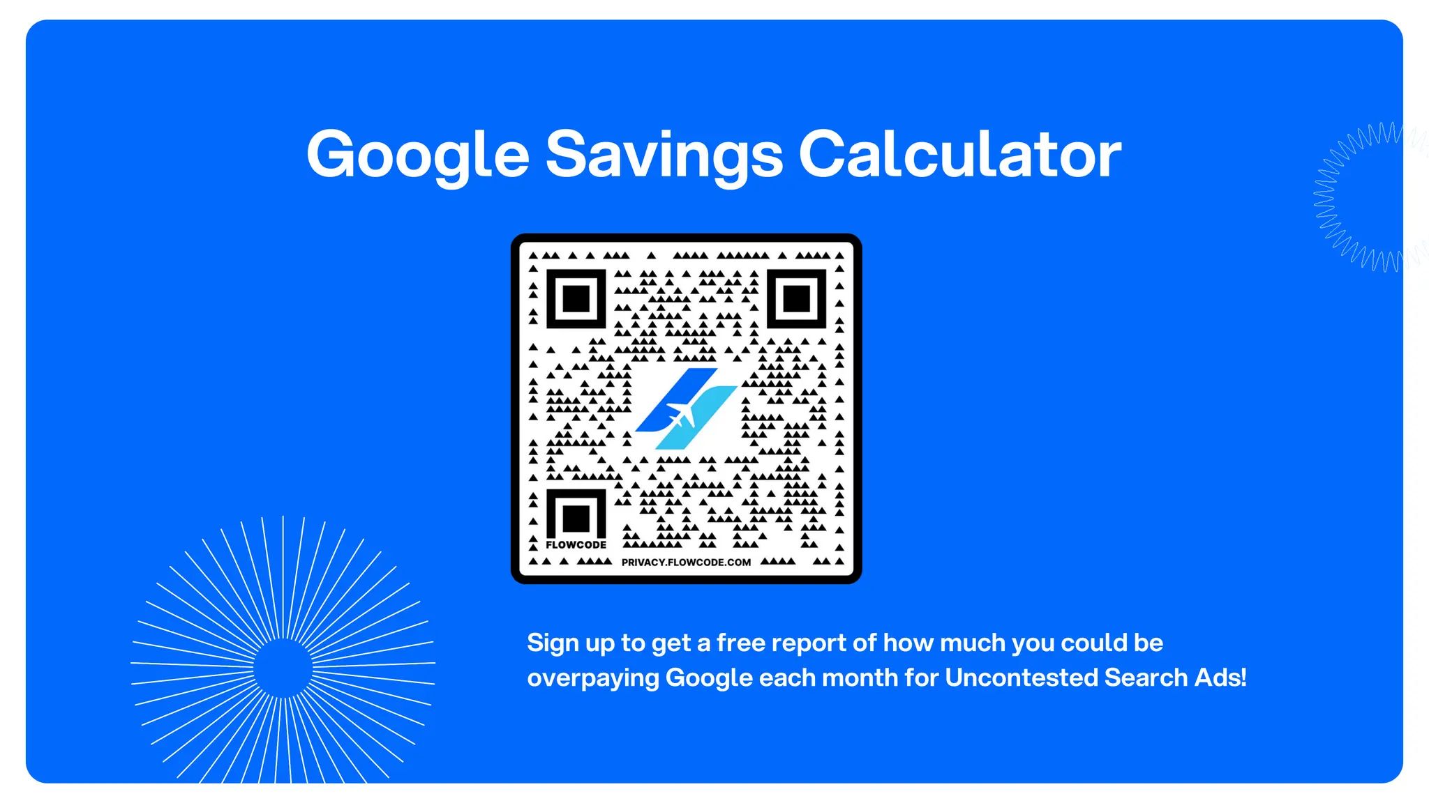 Google Savings Calculator
Sign up to get a free report of how much you could be
overpaying Google each month for Uncontested Search Ads!
 