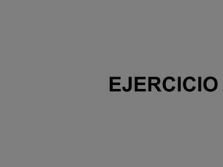 EJERCICIO
 