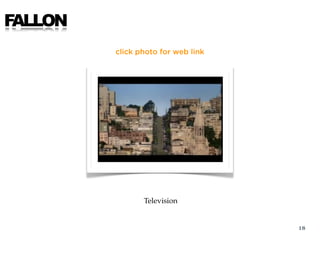 FALLON
         click photo for web link




                Television


                                    18
 