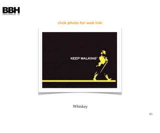 BBH
      click photo for web link




              Whiskey
                                 21
 