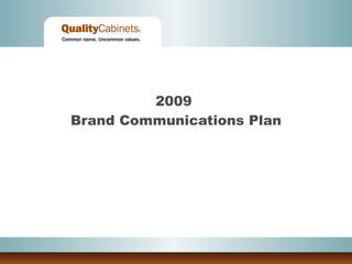 2009  Brand Communications Plan 