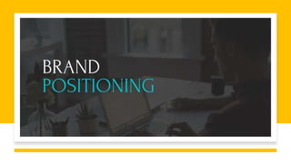 Brand Positioning