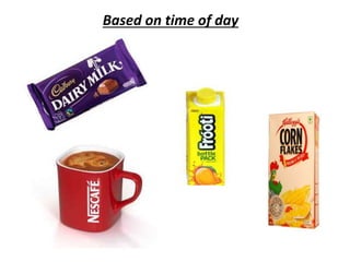 Based on time of day
 