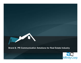 Brand & PR Communication Solutions for Real Estate Industry
 