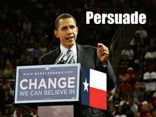 Persuade