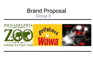 Brand Proposal Group 8 