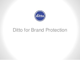 Ditto for Brand Protection
 