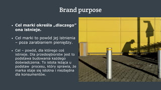Brand purpose - czy zawsze cel uświęca środki?