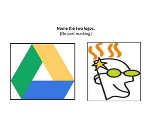 Name the two logos. 
(No part marking) 
 