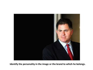 Identify the personality in the image or the brand to which he belongs. 
 