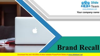 Brand Recall
Your company name
 