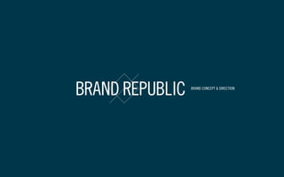 BRAND CONCEPT & DIRECTION
 