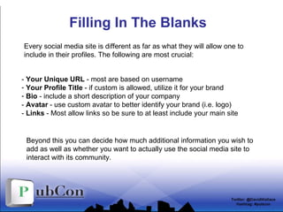 Filling In The Blanks <ul><li>-  Your Unique URL  - most are based on username </li></ul><ul><li>Your Profile Title  - if ...