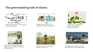 The greenwashing hall of shame
Herbal Essences bio:renew – super vague and
lacks any real definition
Organix shampoos – on...