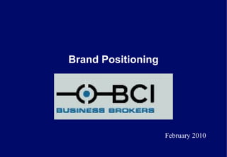 Brand Positioning BCI  February 2010 