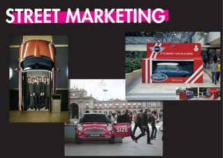 STREET MARKETING
 