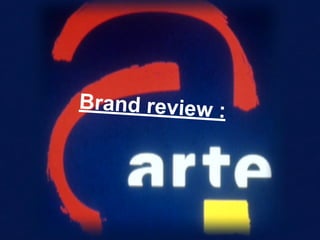 Brand review :

 