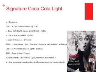 Ces packagings sont valables pour chaque extension de gamme light. 