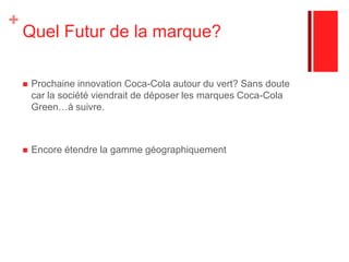 Une campagne James Bond internationnaleAccord au niveau mondial avec le 22ème James Bond : Quantum of SolaceCible: masculine – aime aventureDes fans communs – Monde entierProduit rebaptisé temporairement Coke ZeroZero 7 et relookéSpot TV« Life as itshouldbe »Internet: bannières, Jeu concours (tour dans une voiture de sport exclusive, avant-premières..)