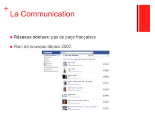 La CommunicationCLM BBDO (2007)Révèle son positionnement glamour et féminin dans une campagne d'affichage ciblant les femmes.