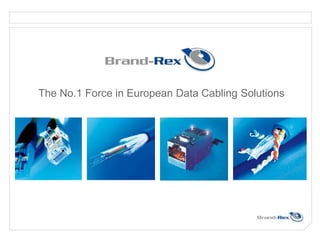 The No.1 Force in European Data Cabling Solutions
 