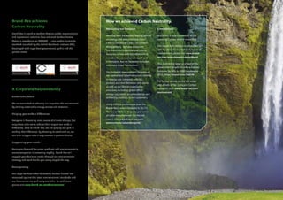 Brand-Rex achieves                                             How we achieved Carbon Neutrality.
Carbon Neutrality
                                                               Measuring our footprint                    Commitment
Brand-Rex is proud to confirm that our global organisational
                                                               Working with the market-leading adviser    Brand-Rex is fully committed to our
and operational activities have achieved Carbon Neutral
                                                               on energy and emissions reduction:         reducing Carbon related emissions
Status in accordance to PAS2060 - a new carbon neutrality
                                                               CAMCO Edinburgh Centre for Carbon
standard launched by the British Standards Institute (BSI),
                                                               Management, we have measured               Our target is to reduce our emissions by
developed with input from government, public and the
                                                               the Brand-Rex organisational carbon        20% by 2015. For our full declaration of
private sector.
                                                               footprint in line with ISO14064, which     commitment, please visit www.brand-
                                                               includes the compulsory Scope 1 and        rex.com/environment/commitment
                                                               2 emissions, but we have also included
                                                                                                          This is aimed to keep us ahead of the
                                                               voluntary scope 3 emissions.
                                                                                                          government targets to reduce Carbon
                                                               Our footprint measurement includes all     Emission by 34% vs 1990 baseline by
                                                               our operational based emissions relating   2020. http://tinyurl.com/3s6trf6
                                                               to energy use, company vehicles,
                                                                                                          For further details on the full scope
                                                               product and mail deliveries and waste
                                                                                                          and details of the Company Carbon
                                                               as well as our Global organisation
A Corporate Responsibility                                     emissions including global office
                                                                                                          Footprint, visit www.brand-rex.com/
                                                                                                          environment
                                                               energy use, travel, accommodation and
Sustainable future                                             delivering products to our customers.

We are committed to reducing our impact on the environment     Using 2009 as our Baseline year, the
by utilising sustainable energy sources and materials.         Brand-Rex Carbon Footprint is 10,172
                                                               Tonnes or C02e or 47 grams per metre
Helping you make a difference
                                                               of cable manufactured. For the full
                                                               report visit: www.brand-rex.com/
Everyone is becoming more aware of climate change, but
                                                               environment/carbonfootprint
only those who act to reduce their impact can make a
difference. Here at Brand-Rex, we are playing our part in
making that difference. By choosing to work with us, we
can also help you take a step towards a greener future.

Supporting your needs

Consumer demand for green products and environmentally
aware companies is increasing rapidly. Brand-Rex will
support your business needs through our environmental
strategy and work beside you every step of the way.

Transparency

The steps we have taken to become Carbon Neutral are
measured against the latest environmental standards and
our documents are publically available. To read more -
please visit www.brand-rex.com/environment
 
