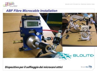 ABF Fibre Microcable Installation
 