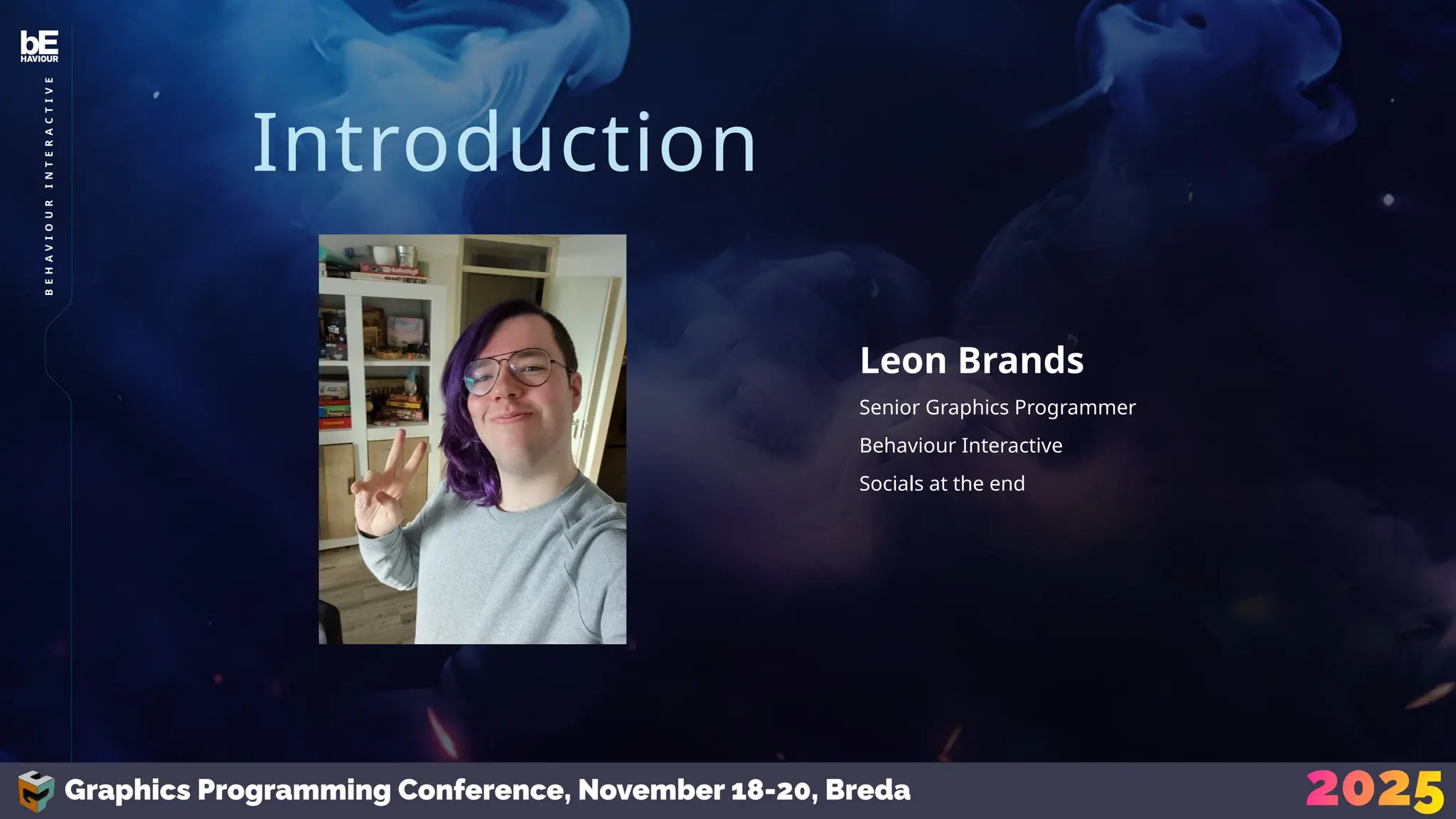 2
B
E
H
A
V
I
O
U
R
I
N
T
E
R
A
C
T
I
V
E
Introduction
Leon Brands
Senior Graphics Programmer
Behaviour Interactive
Socials at the end
 