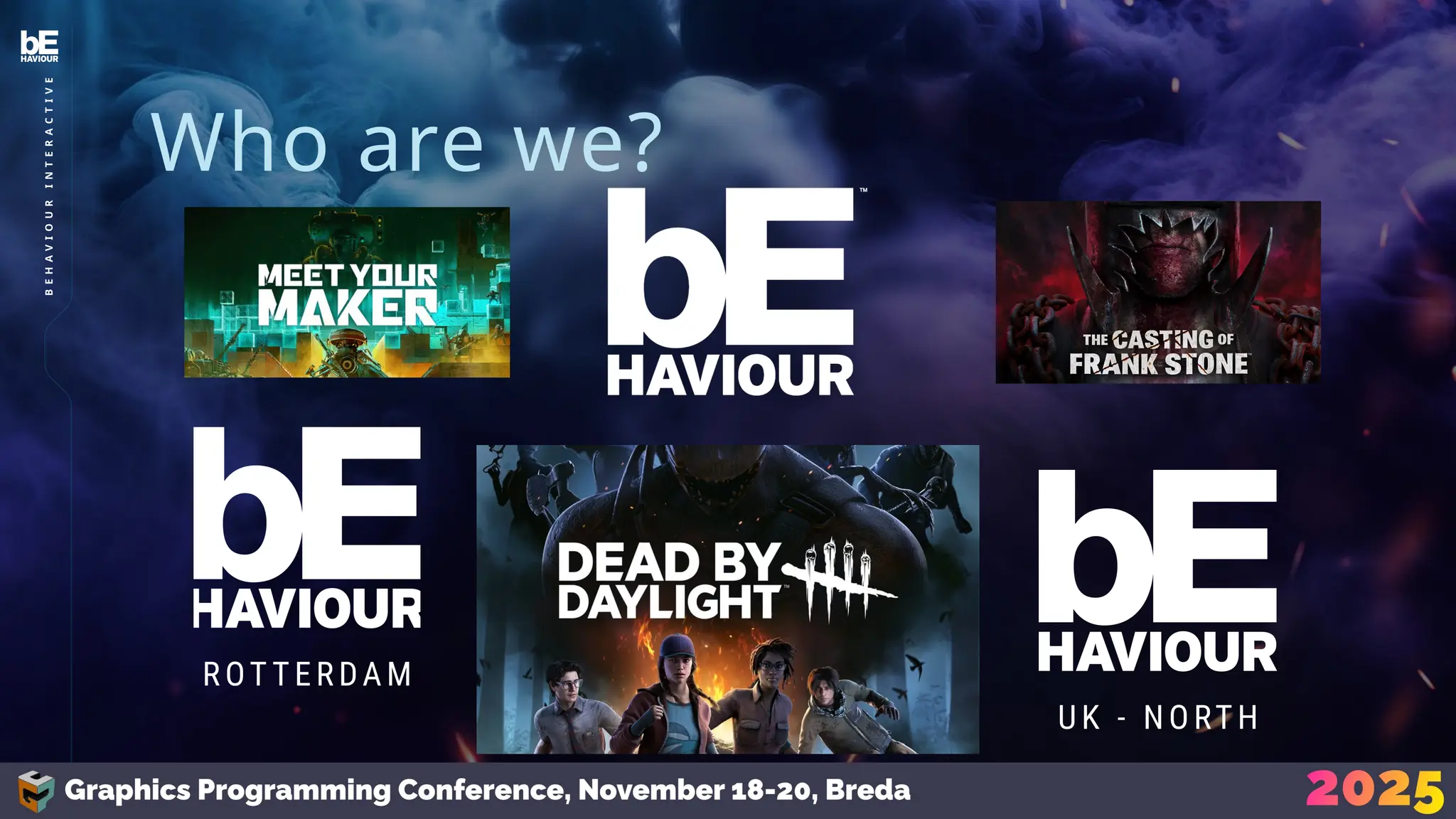 3
B
E
H
A
V
I
O
U
R
I
N
T
E
R
A
C
T
I
V
E
Who are we?
 