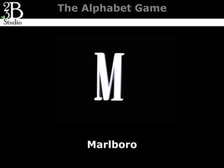 The Alphabet Game




    Marlboro
 