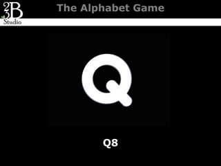 The Alphabet Game




       Q8
 