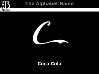 The Alphabet Game




    Coca Cola
 