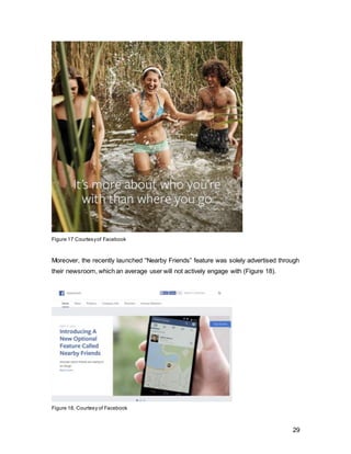 29
challenged by media proliferation, audience fragmentation and consumer empowerment.
On the one hand, audience and media fragmentation aids targeted marketing by
providing various channels that reach a specific consumer. On the other, it reduces its
effectiveness if the chosen channel fails to capture the desired consumer. This is
precisely why the integrated marketing approach has emerged as a concept; instead of
suffocating under media fragmentation, it uses the dispersion to its advantage. To
enhance the primary advertising message and to reach out to their desired specific
consumers, marketers use tools such as promotions, sponsorships and public relations
in addition (O'Guinn, Allen and Semenik, 2012). Therefore, integrated marketing
communications (IMC) campaigns cater to the needs of today’s fragmented audience
and media. As previously mentioned, it is critiqued that IMC uses mass marketing
channels and sends a unified message across all traditional and non-traditional media.
Further, it is said to face strong barriers, such as restriction in creativity and
unaccommodating organizational structures, which encumber success (De Pelsmacker,
Geuens and Bergh, 2010). However, the combination of the efforts of each medium has
a greater impact all together than a message wandering through a single channel.
Moreover, IMC is essentially used to allow one medium's weakness to be
counterbalanced by another’s strength, synergized components to support each other
and create grander effect (Kitchen et all 2004). Contrary to common belief, a successful
IMC strategy does not signify that an organization should work only with a single
message and one unifying brand. More realistically, an integrated method encourages
marketers to implement a strategy with multiple targets and allows them to attain
integration of different communication messages, functions and brand within one
organization. Consequently, IMC has the potential to profoundly transform the meaning
of marketing communications and might even be the succeeding step in the evolution of
marketing. (Dewhirst and Davis, 2005, Kilatchko, 2005, Grove, Carlson and Dorsch,
2002, Lee, 2002, Phelps and Johnson 1996)
2.2. Facebook and IMC
“To date, the Facebook user community has grown virally with users inviting their friends
to connect with them, supported by internal efforts to stimulate user awareness and
interest.“(Facebook Annual Report 2013) To date, Facebook has heavily relied on
earned media and bits of advertising efforts.
In comparison to its main competitor, Google, Facebook’s global ad spend with $117
million in 2013, seems incredibly small to 21 billion (Figure 20). Considering the different
 