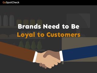 Brands Need to Be
Loyal to Customers
 